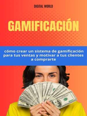 cover image of Gamificación--cómo crear un sistema de gamificación para tus ventas y motivar a tus clientes a comprarte